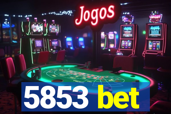 5853 bet